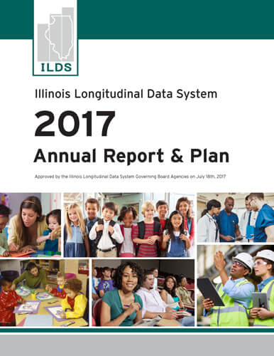 Report cover for "Illinois Longitudinal Data System Annual Report & Plan: 2017" released in July 2017.