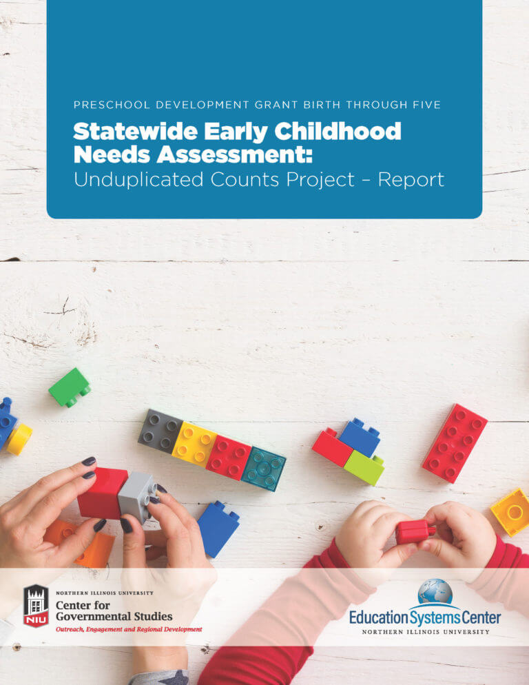 Report cover for "Preschool Development Grant Birth Through Five, Statewide Early Childhood Needs Assessment: Unduplicated Counts Project" presented by Northern Illinois University Center for Governmental Studies and Education Systems Center