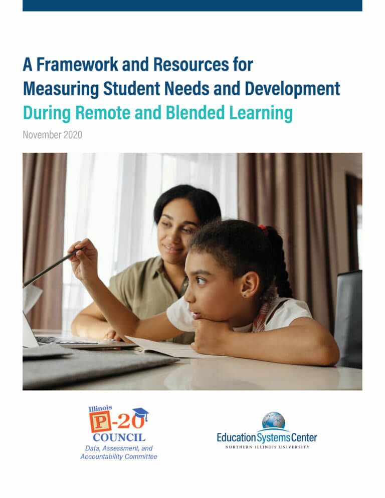 The report cover for "A Framework and Resources for Measuring Student Needs and Development During Remote and Blended Learning," released November 2020 by the Illinois P-20 Council: Data, Assessment, and Accountability Committee and Education Systems Center at Northern Illinois University