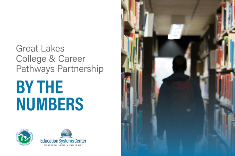 Great Lakes College & Career Pathways Partnership: By the Numbers Report, presented by Education Systems Center at Northern Illinois University.